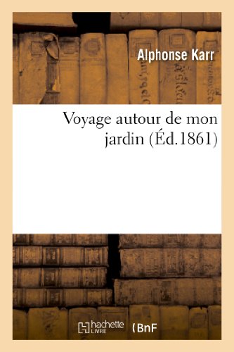 Voyage autour de mon jardin (Litterature) von Hachette Livre - BNF