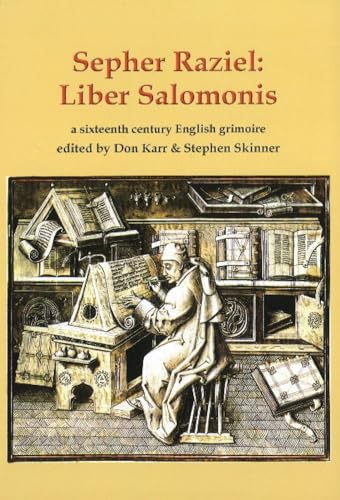 Sepher Raziel: Liber Salomonis: a 16th century Latin & English grimoire (Sourceworks of Ceremonial Magic, Band 6)