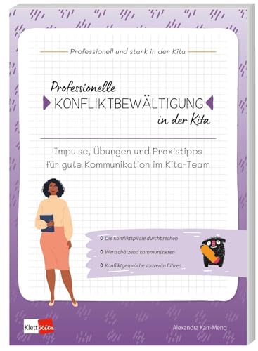 Professionelle Konfliktbewältigung in der Kita: Impulse, Übungen und Praxistipps für gute Kommunikation im Kita-Team (Professionell und stark in der Kita)