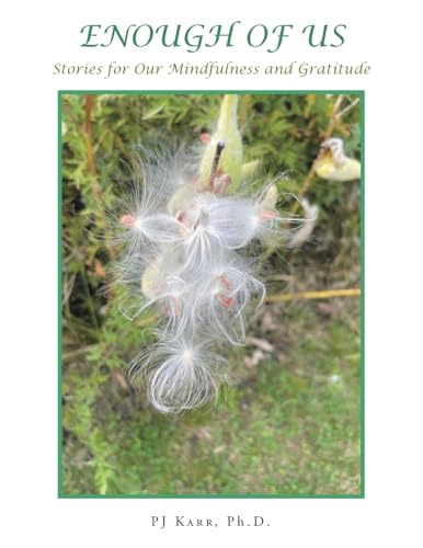 Enough of Us: Stories for Our Mindfulness and Gratitude von Archway Publishing