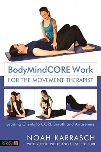Bodymindcore Work for Movement Therapist: Leading Clients to Core Breath and Awareness