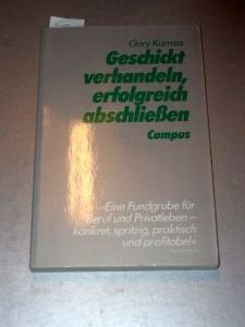 Geschickt verhandeln, erfolgreich abschließen von Campus Verlag