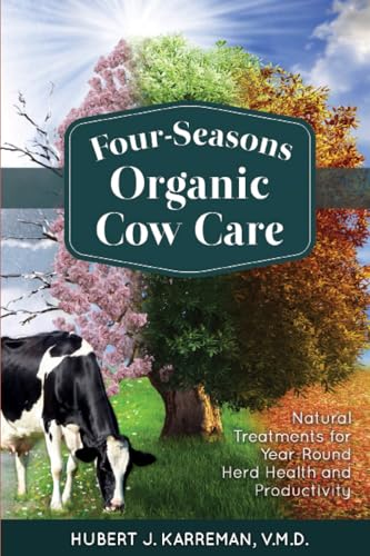 Four-Seasons Organic Cow Care: Natural Treatments for Year-Round Herd Health and Productivity
