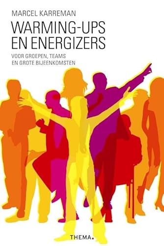 Warming ups en energizers: voor groepen, teams en grote bijeenkomsten von Uitgeverij Thema