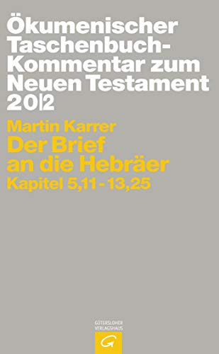 Ökumenischer TB-Kommentar zum NT: Der Brief an die Hebräer: Kapitel 5,11 - 13,25 (Ökumenischer Taschenbuchkommentar zum Neuen Testament (ÖTK)) von Gütersloher Verlagshaus