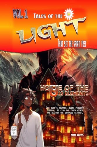House of the 13 Elements: Tales of Light that set the spirit free Vol.1 von Lulu.com