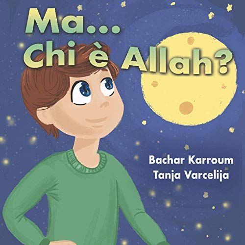 Ma...Chi è Allah?: (Libro islamico per bambini) (Islam per bambini, Band 1)