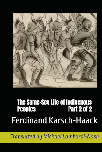 The Same-Sex Life of Indigenous Peoples Part 2 of 2 von Independently published
