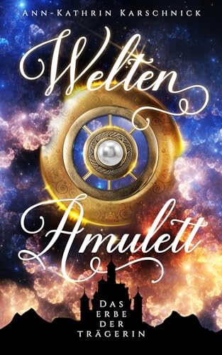 Weltenamulett: Das Erbe der Trägerin (Weltenamulett: Gezeitenwinter)