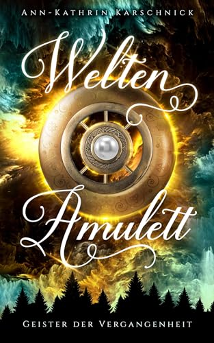 Weltenamulett: Geister der Vergangenheit (Weltenamulett: Gezeitenwinter)