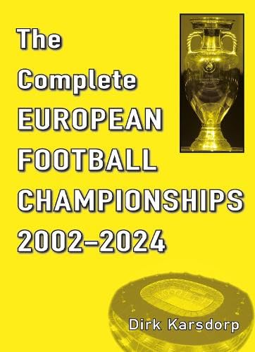 The Complete European Football Championships 2002-2024 The Complete European Football Championships 2002-2024 von Soccer Books Ltd