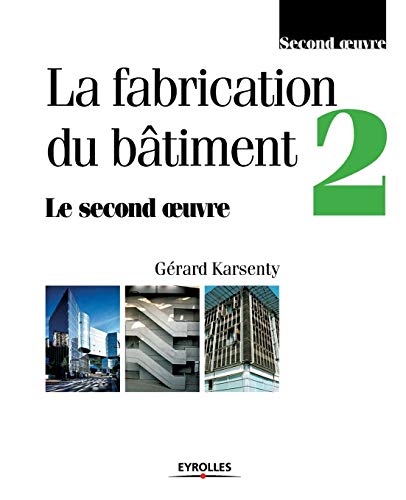 La fabrication du bâtiment - Tome 2: Le second oeuvre von EYROLLES