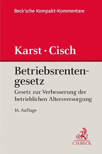Betriebsrentengesetz: Gesetz zur Verbesserung der betrieblichen Altersversorgung und Versorgungsausgleich (Beck'sche Kompakt-Kommentare) von Beck C. H.
