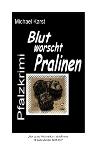 Blutworschtpralinen: "teuflisch gut, aber schlimmer geht immer" von epubli