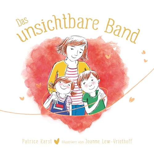 Das unsichtbare Band - über die unzertrennliche Verbindung zwischen geliebten Menschen: Entdecke den Bilderbuch - Bestseller mit über 1,5 Millionen verkauften Exemplaren weltweit von Adrian & Wimmelbuchverlag;