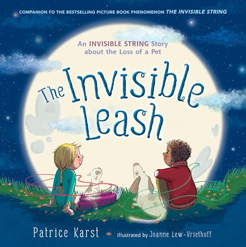 The Invisible Leash: An Invisible String Story About the Loss of a Pet (The Invisible String, 3)