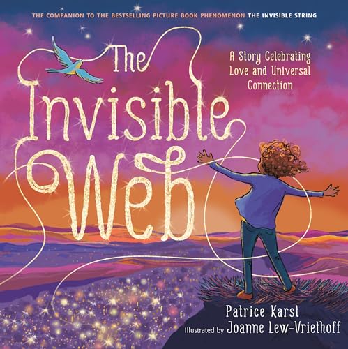 The Invisible Web: An Invisible String Story Celebrating Love and Universal Connection (The Invisible String)