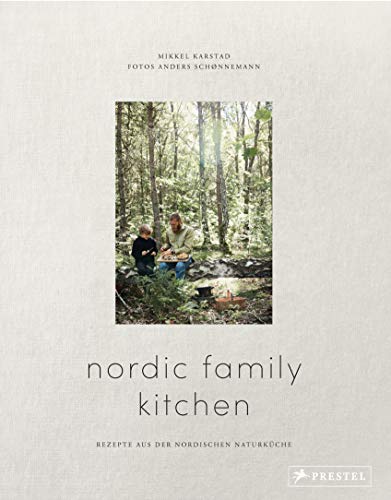 Nordic Family Kitchen: Rezepte aus der nordischen Naturküche