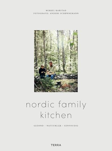 Nordic family kitchen: gezond, natuurlijk, eenvoudig