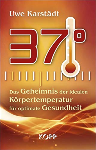 37°: Das Geheimnis der idealen Körpertemperatur für optimale Gesundheit
