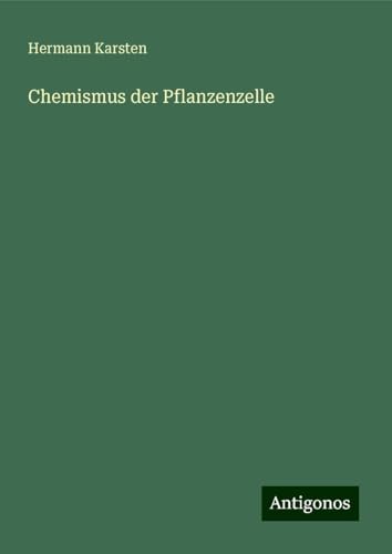 Chemismus der Pflanzenzelle von Antigonos Verlag
