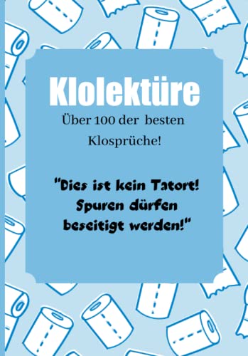 Klolektüre: Über 100 der besten Klosprüche von Independently published