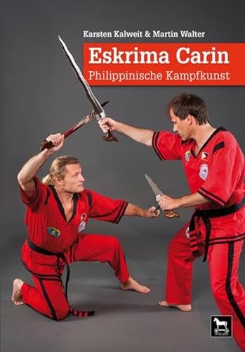 Eskrima Carin: Philippinische Kampfkunst von Wieland Verlag