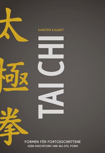 Tai Chi - Formen für Fortgeschrittene: 42er Mischform und Wu-Stil-Form