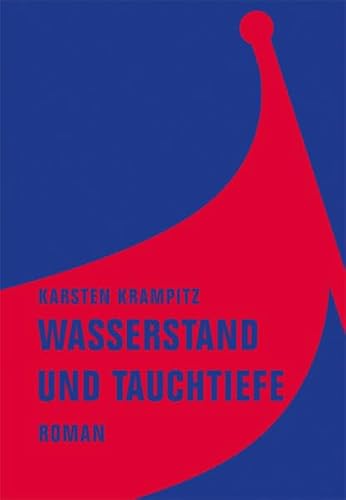 Wasserstand und Tauchtiefe: Roman