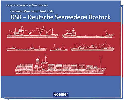 DSR - Deutsche Seereederei Rostock DSR - Deutsche Seereederei Rostock von Koehlers Verlagsgesells.