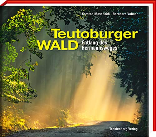 Teutoburger Wald: Entlang des Hermannsweges von Tecklenborg Verlag GmbH