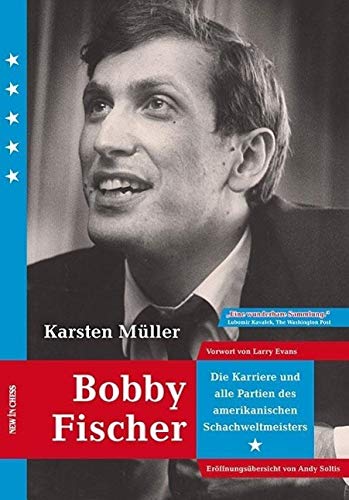 Bobby Fischer: Die Karriere und alle Partien des Amerikanischen Weltmeister Bobby Fischer: Die Karriere und alle Partien des Amerikanischen Weltmeister