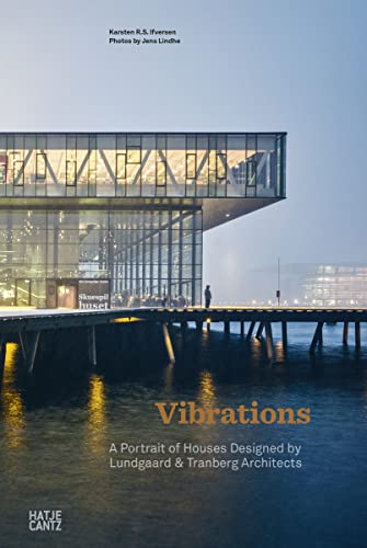 A Portrait of Houses Designed by Lundgaard & Tranberg Architects: Vibrations von Hatje Cantz