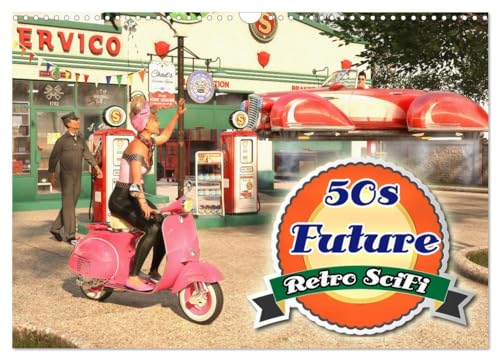 50s Future - Retro SciFi (Wandkalender 2025 DIN A3 quer), CALVENDO Monatskalender