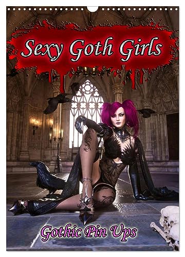 Sexy Goth Girls - Gothic Pin Ups (Wandkalender 2024 DIN A3 hoch), CALVENDO Monatskalender