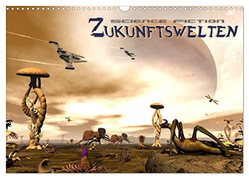 Zukunftswelten (Wandkalender 2025 DIN A3 quer), CALVENDO Monatskalender von CALVENDO