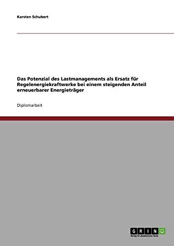 Erneuerbare Energien: Lastmanagement statt Regelengergiekraftwerke? von Books on Demand