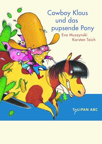 Cowboy Klaus und das pupsende Pony: Stufe A (Tulipan ABC)