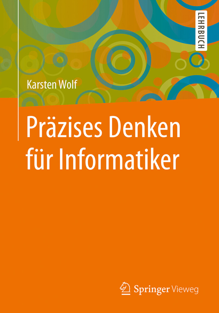 Präzises Denken für Informatiker von Springer Berlin Heidelberg