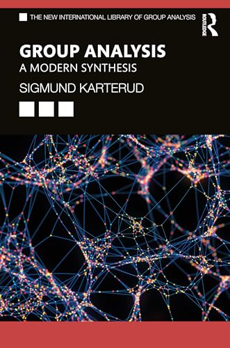 Group Analysis: A Modern Synthesis (New International Library of Group Analysis)