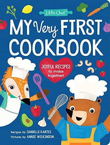 My Very First Cookbook: Joyful Recipes to Make Together! A Cookbook for Kids and Families with Fun and Easy Recipes for Breakfast, Lunch, Dinner, Snacks, and More (Little Chef) von Sourcebooks Explore