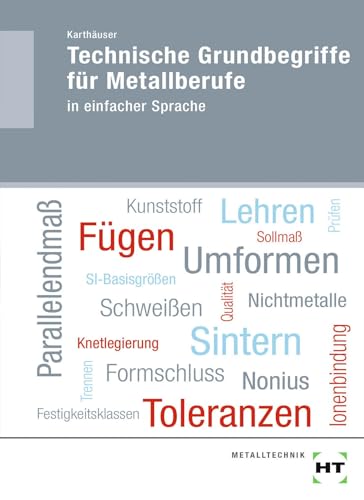 Technische Grundbegriffe für Metallberufe: in einfacher Sprache