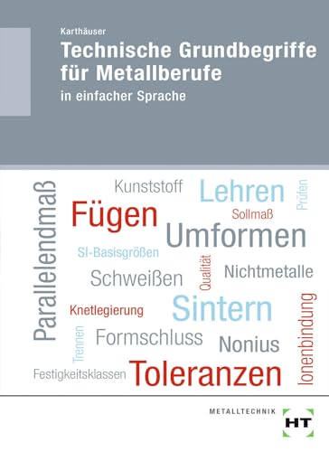 Technische Grundbegriffe für Metallberufe: in einfacher Sprache von Handwerk + Technik GmbH