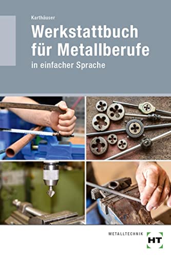 Werkstattbuch für Metallberufe: in einfacher Sprache von Verlag Handwerk und Technik