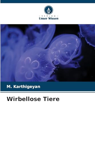 Wirbellose Tiere von Verlag Unser Wissen