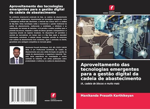 Aproveitamento das tecnologias emergentes para a gestão digital da cadeia de abastecimento: IA, cadeia de blocos e muito mais von Edições Nosso Conhecimento