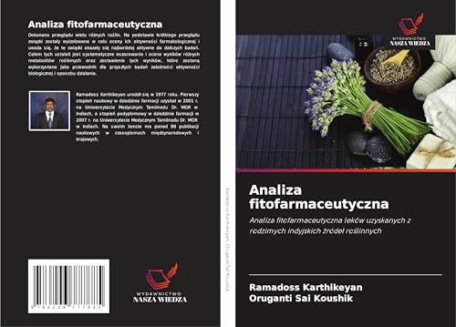 Analiza fitofarmaceutyczna: Analiza fitofarmaceutyczna leków uzyskanych z rodzimych indyjskich ¿róde¿ ro¿linnych von Wydawnictwo Nasza Wiedza