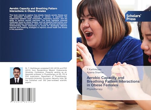Aerobic Capacity and Breathing Pattern Interactions in Obese Females: Physiotherapy von VDM Verlag