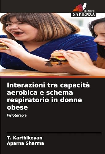 Interazioni tra capacità aerobica e schema respiratorio in donne obese: Fisioterapia von Edizioni Sapienza
