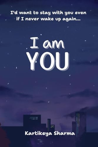 I am you: A Romance/Fantasy novel about finding support, respect and solace from a person who truly understands and loves you- not just because they like you but because they ARE you von Notion Press